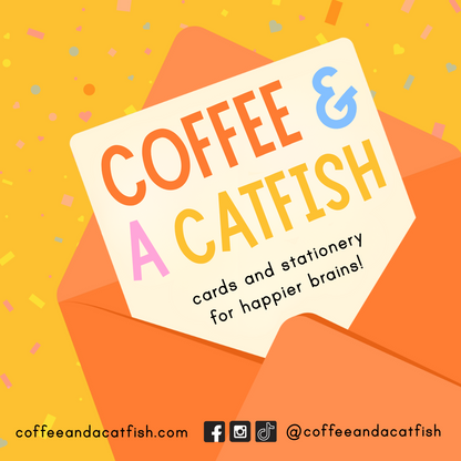 coffee and a catfish, illustration artist, greeting cards, wall art print, stationery, cute stationery, mental health stationery, mental health wall art prints, gift ideas