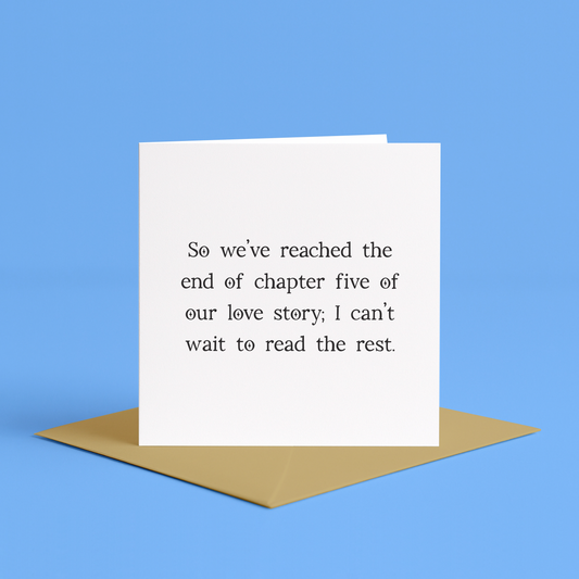 5th anniversary card, fifth anniversary card, we reached the end of chapter five, I can’t wait to read the rest, romantic 5 year anniversary card, 5 year relationship milestone, chapter five love story, love story anniversary card, anniversary card with quote, book-themed anniversary card, meaningful 5th anniversary message, anniversary card for boyfriend, anniversary card for girlfriend, anniversary card for husband, anniversary card for wife, our love story card, 5th anniversary card for him