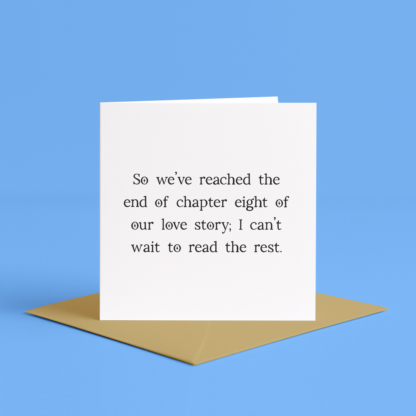 8th anniversary card, eighth anniversary card, we reached the end of chapter eight, I can’t wait to read the rest, romantic 8 year anniversary card, 8 year relationship milestone, chapter eight love story, anniversary card for boyfriend, anniversary card for girlfriend, anniversary card for husband, anniversary card for wife, book-themed anniversary card, literary love story card, meaningful anniversary card, love grows every chapter, relationship journey card, anniversary card with quote 8 yrs