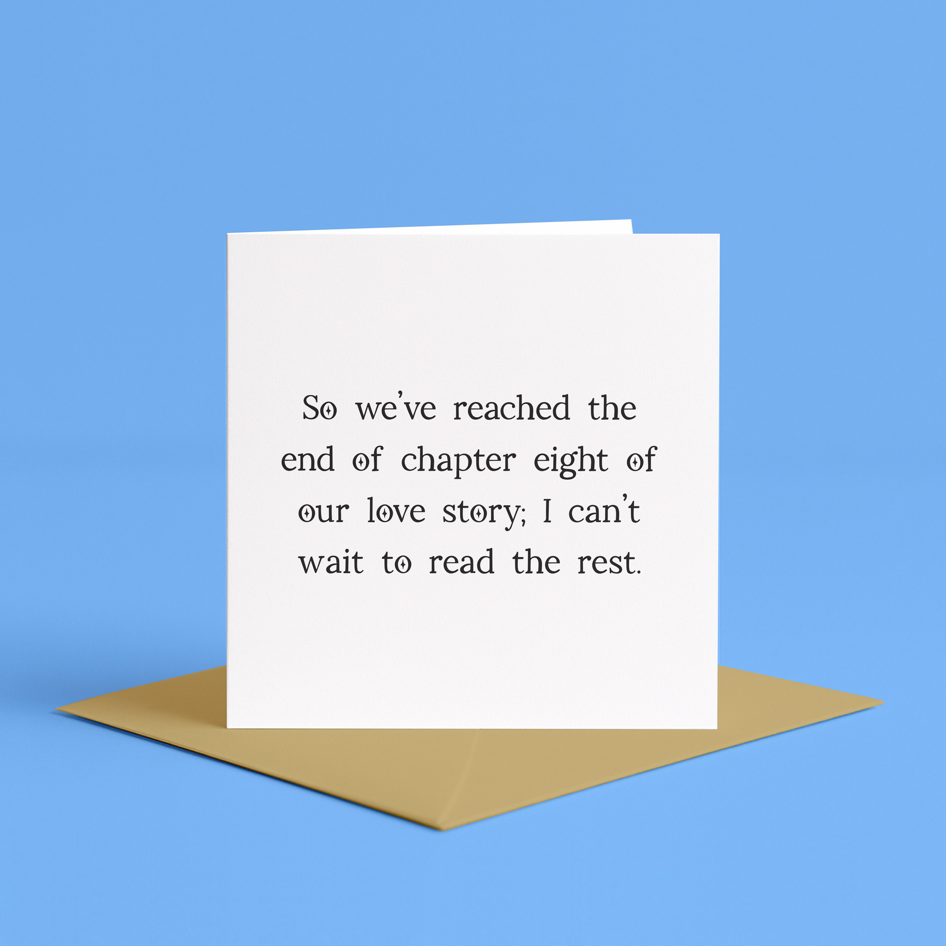 8th anniversary card, eighth anniversary card, we reached the end of chapter eight, I can’t wait to read the rest, romantic 8 year anniversary card, 8 year relationship milestone, chapter eight love story, anniversary card for boyfriend, anniversary card for girlfriend, anniversary card for husband, anniversary card for wife, book-themed anniversary card, literary love story card, meaningful anniversary card, love grows every chapter, relationship journey card, anniversary card with quote 8 yrs