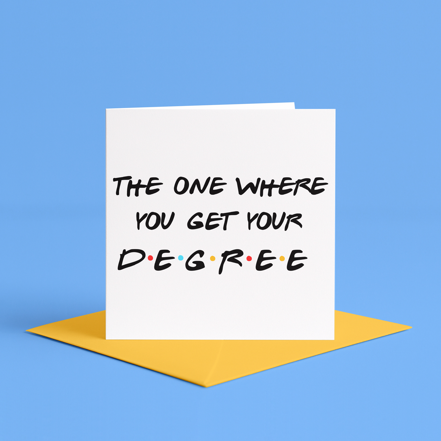 The One Where You Graduate Card, Friends Graduation Card, Degree Cards, Congratulations On Your Degree Card, You Graduated Card, uni finish, friends degree card, friend graduating card, congratulations on graduating card, well done on graduating, The One Where You Get your Degree Friends card, Pop culture graduation card Friends style, Friends themed congratulations card for degree, Degree card with Friends TV reference, funny Friends quote degree card, university card for graduation