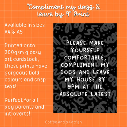 Compliment my Dogs & Leave by 9pm | Funny anxiety print, black and white typography, introvert art print, introvert dog mum dog dad prints