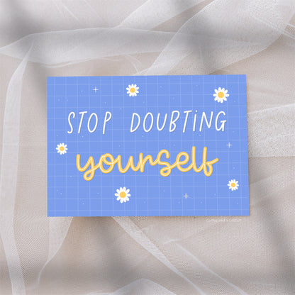 Stop Doubting Yourself Print | Self Doubt Print, Cute motivational prints, motivational wall art, floral quote print, positive mindset print