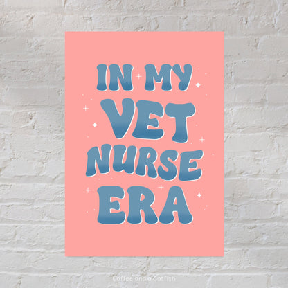 In My Vet Nurse Era | Veterinary Nurse Print, Vet Nurse Print, Veterinary Nurse Gifts, Vet Nurse Gifts, For Vet Nurse, Vet Nursing Print