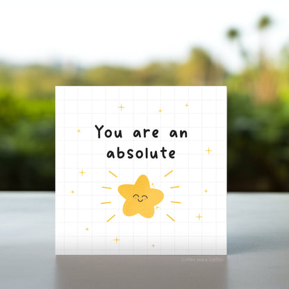You are an absolute star card | I am so proud of you card, you are amazing card, you are incredible card, you are a star card for friend