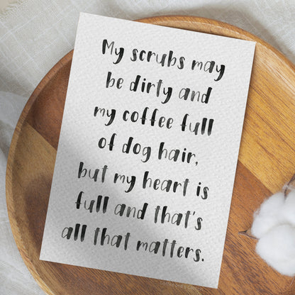 Dirty Scrubs Full Heart | Vet Nurse Print, Vet Med gift ideas, Gift for vet nurse, for student vet nurse, vet nurse gift, vet nursing gifts