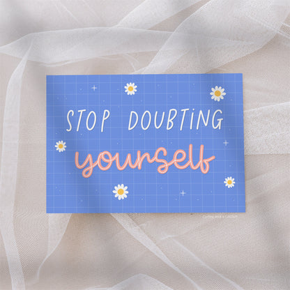 Stop Doubting Yourself Print | Self Doubt Print, Cute motivational prints, motivational wall art, floral quote print, positive mindset print