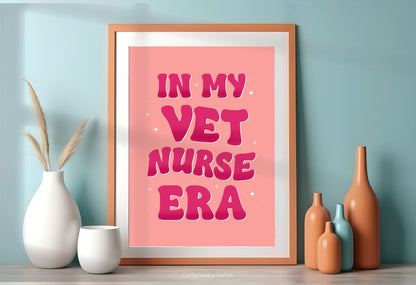 In My Vet Nurse Era | Vet Nurse Print, Vet Nursing Print, Vet Nursing Gift, Vet Nurse Gifts, Veterinary Nurse Print, Veterinary Nurse Gifts