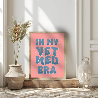 In My Vet Med Era Print | Vet Med Print, Veterinary Gift, Vet Gifts, Vet Print, Print for Vet Clinic, Veterinary Prints for Vet Practice