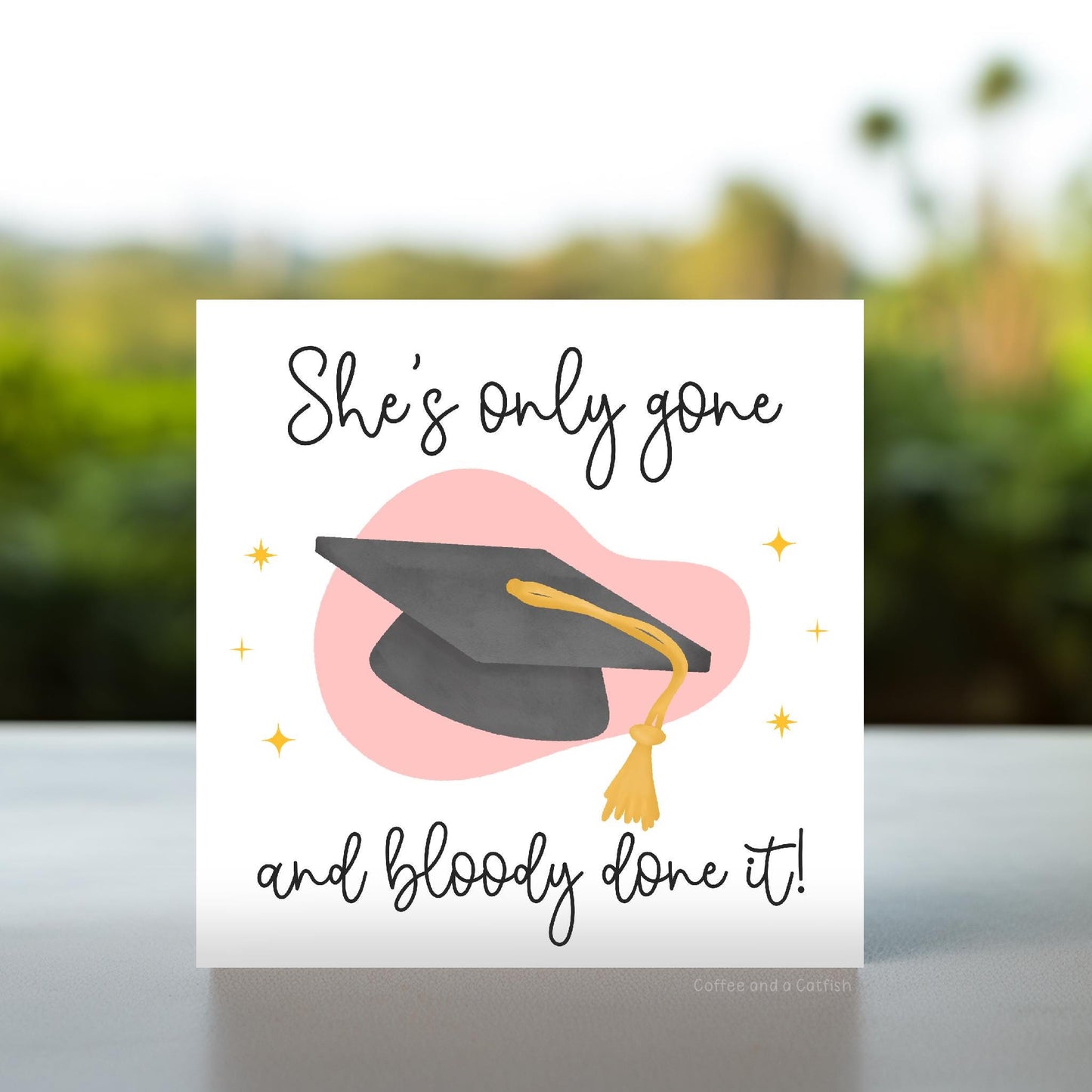 She's Only Gone and Graduated Card | Funny graduation card for her, cute grad card for sister, wife, girlfriend, daughter graduation cards