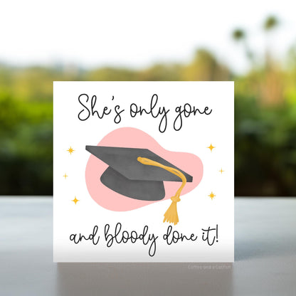 She's Only Gone and Graduated Card | Funny graduation card for her, cute grad card for sister, wife, girlfriend, daughter graduation cards