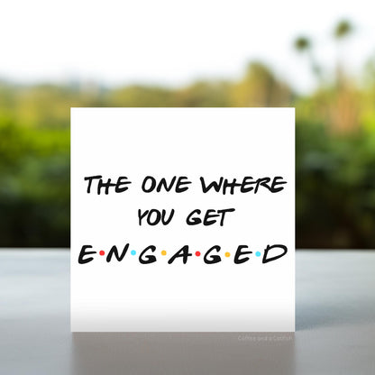 The One Where You Get Engaged Card | Friends-Themed Engagement Card, For Besties Engagement, Cute Congratulations on Your Engagement Cards