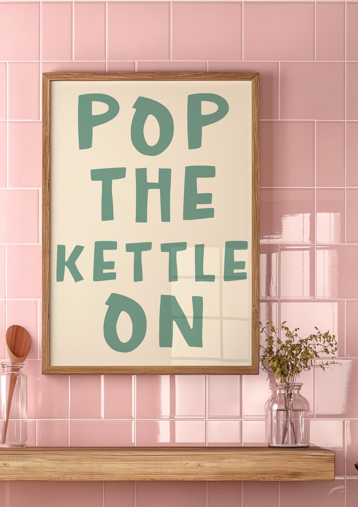 Sage Green Pop The Kettle On Print for Kitchen & Dining Room