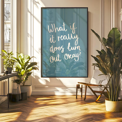 What If It Really Does Work Out Okay Wall Art Print | Affirmation Wall Art, Bedroom Print, Calming Wall Art, Bedroom Prints, Blue Quote Art