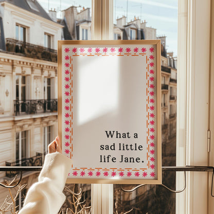 What a Sad Little Life Jane Print | Funny Wall Art, Funny Come Dine With Me Meme Print, TV Meme Gifts Novelty Print, British TV Meme Print