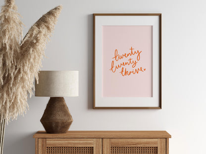 Twenty Twenty Thrive Print | Preppy Motivational Prints, Girly Pink and Orange Calligraphy Wall Art, Simple Positive Wall Art, A4 A5 Prints