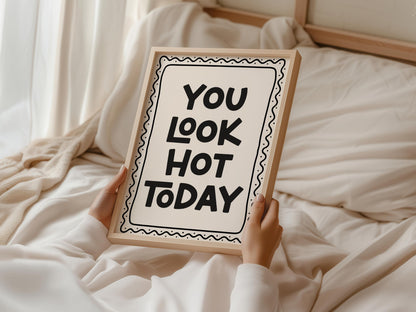 You Look Hot Today Print | You Look Cute Bathroom Print, Girly Bathroom Print, Cute Bum Wall Art, Girly Dorm Print, Motivational Quote Print