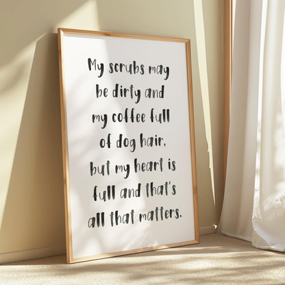 Dirty Scrubs Full Heart | Vet Nurse Print, Vet Med gift ideas, Gift for vet nurse, for student vet nurse, vet nurse gift, vet nursing gifts