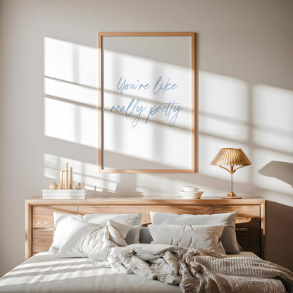 You're Like Really Pretty Print | You're Really Pretty Dusky Blue Print, Girly Bathroom Print, Mean Girls Quote Print, Baby Blue Bedroom Art