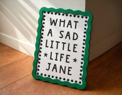 What a Sad Little Life Jane Print | Meme Wall Art Prints, Funny Tv Prints, Tv Meme Prints, Come Dine With Me Meme Print, Novelty Gifts UK