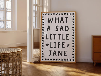 What a Sad Little Life Jane Print | Meme Wall Art Prints, Funny Tv Prints, Tv Meme Prints, Come Dine With Me Meme Print, Novelty Gifts UK