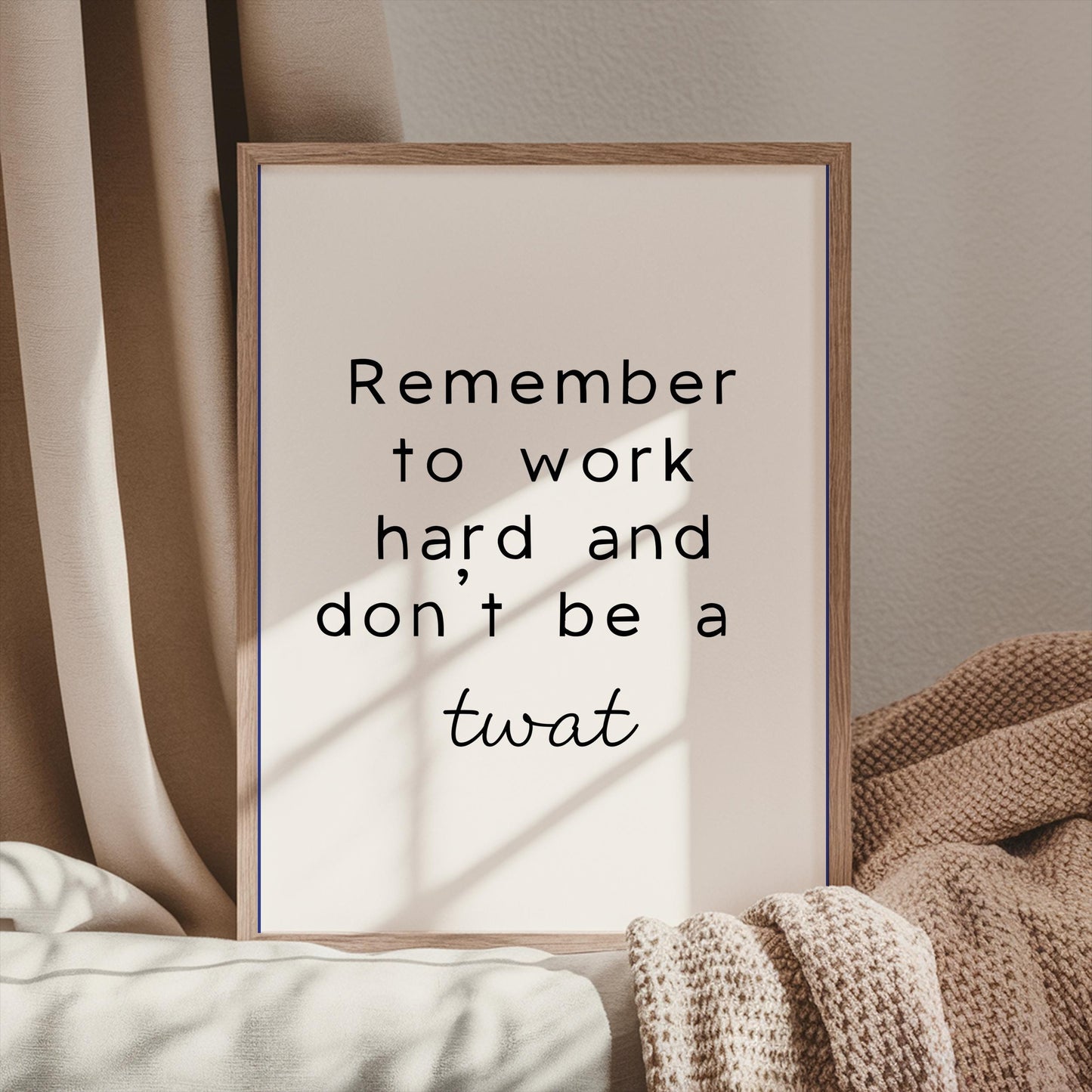 Work Hard & Don't Be a Twat Print | Funny Work From Home Print, Funny Office Art, Funny Office Quote, Work Quote Sweary, British Swear Print