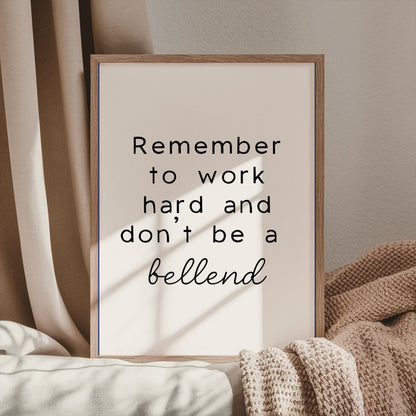 Work Hard & Don't Be a Bellend Print | Funny Work From Home Print, Funny Office Art, Funny Office Quote, Work Quote Sweary, British Prints