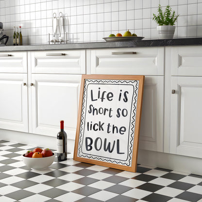 Life Is Short So Lick The Bowl Typography Print | Cute Kitchen Slogan Prints, Kitchen Wall Art, Kitchen Quotes, Kitchen Typography Art Print