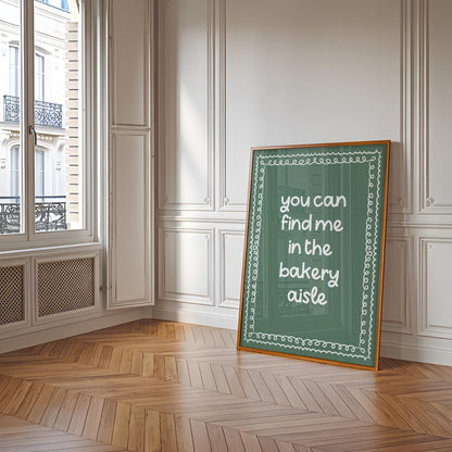 Find Me In The Bakery Aisle Print | Bakery Print, Cute Baking Print, Cute Kitchen Print, Cute Kitchen Quote, Sage Kitchen, Green Kitchen Art