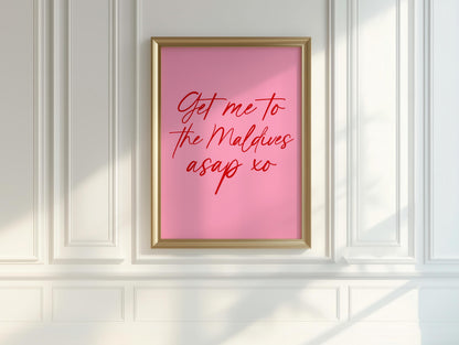 Get Me To The Maldives Pink And Red Print | Girly Print, Travel Wall Art, Girly Travelling Holiday Print, Girl Travel Print, Maldives Quote