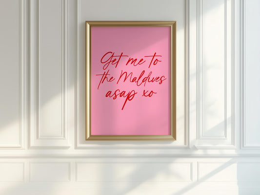 Get Me To The Maldives Pink And Red Print | Girly Print, Travel Wall Art, Girly Travelling Holiday Print, Girl Travel Print, Maldives Quote