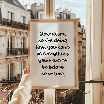 Slow Down You're Doing Fine Black and White Lyric Art | Classic Lyric Print, Motivation for Office Wall, Simple Office Wall Art Quote A3 A4