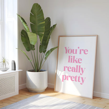You're Like Really Pretty Print | You're Really Pretty Pink Bathroom Print, Girly Bathroom Print, Mean Girls Quote Print, Pink Bedroom Art