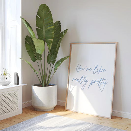 You're Like Really Pretty Print | You're Really Pretty Dusky Blue Print, Girly Bathroom Print, Mean Girls Quote Print, Baby Blue Bedroom Art