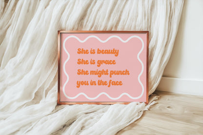 She Is Beauty She Is Grace She Might Punch You In The Face Print | Feminism Print, Funny Girly Prints, Teen Girl Prints, for Teenagers Room