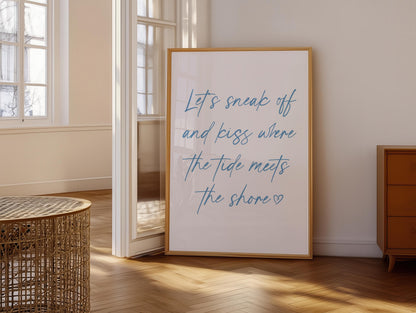 Lets Sneak Off Print | Blue Wall Art Prints, Blue Calligraphy Print, Romantic Wall Art, Romantic Bedroom Prints, Love Quotes Wall Art Prints