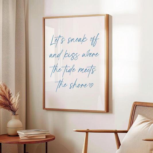 Lets Sneak Off Print | Blue Wall Art Prints, Blue Calligraphy Print, Romantic Wall Art, Romantic Bedroom Prints, Love Quotes Wall Art Prints