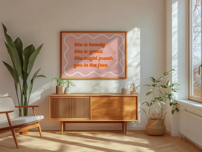 She Is Beauty She Is Grace She Might Punch You In The Face Print | Feminism Print, Funny Girly Prints, Teen Girl Prints, for Teenagers Room