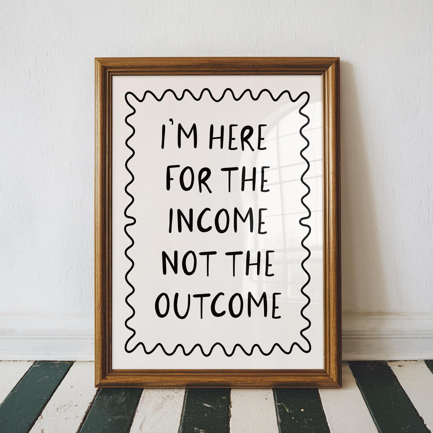 Here For The Income Not The Outcome Print | Black White Office Decor, Funny Office Quote, Cheeky Office Prints, Work Motivation Art Prints
