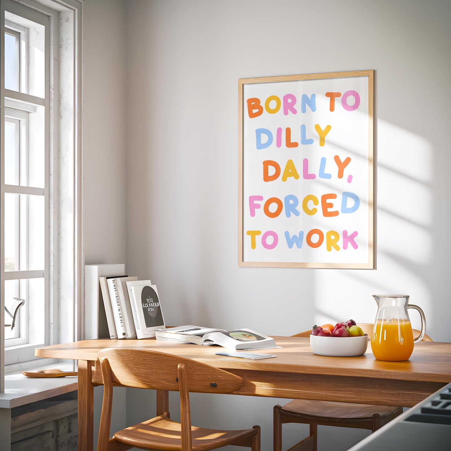 Born To Dilly Dally Forced To Work Print | Funny Office Quotes, Colourful Home Office Prints, Forced To Work Art, Funny Work Print Retro