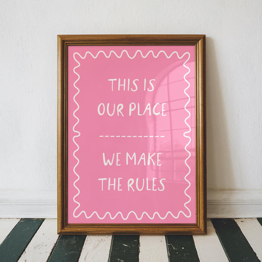 This Is Our Place We Make The Rules Pink Taylor Swift Print | TIOP Lover Print, Lover Lyric Wall Art, Swifty Lyric Print, Taylor Lyric Art