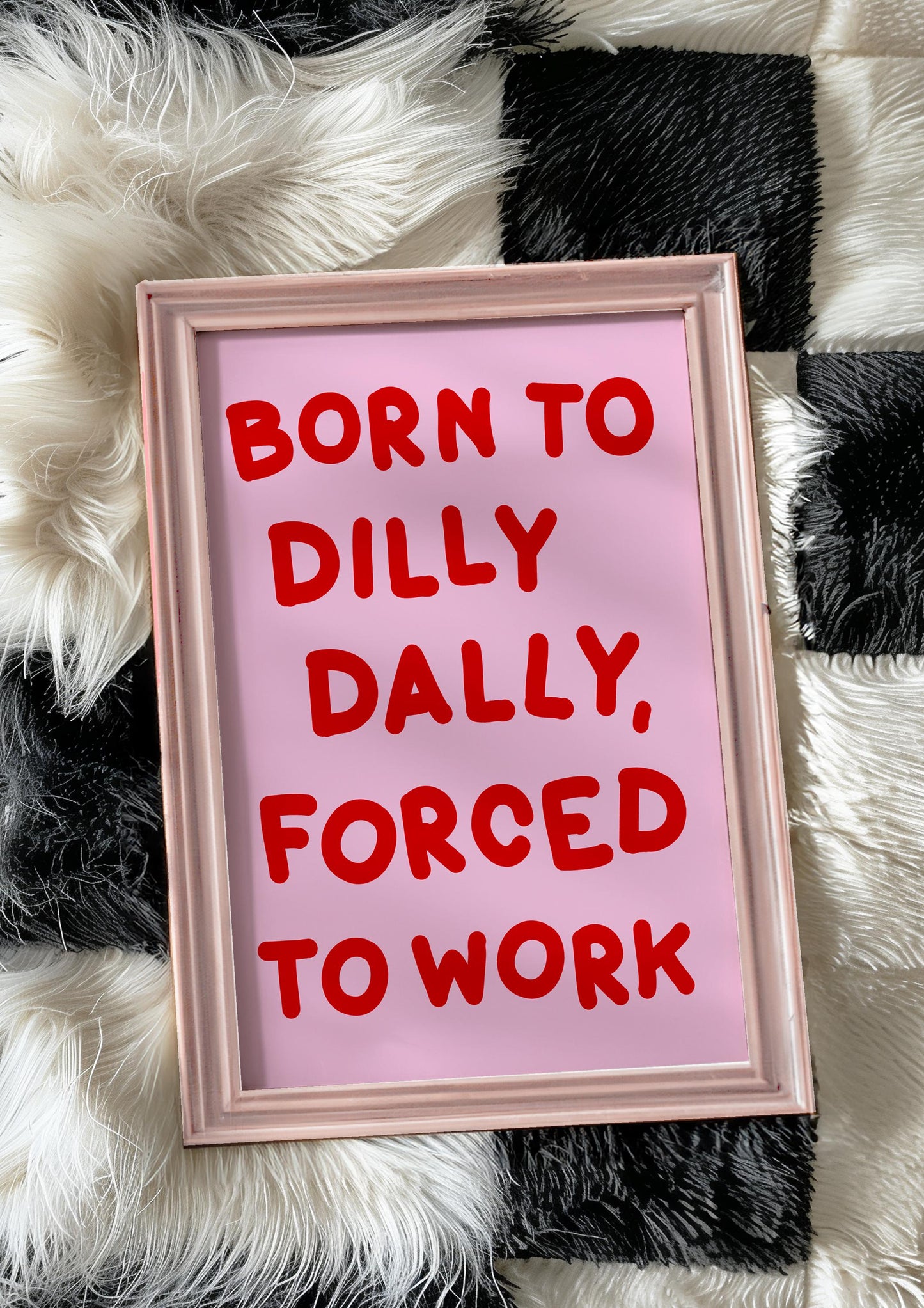 Born To Dilly Dally Forced To Work Print | Fun Office Print in Pink and Red, Dilly Dally Pink Preppy Art Print, Trendy Office Decor Pink Red