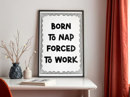 Born To Nap Forced To Work Print | Preppy Wall Art, Funny Girly Prints, Funny Napping Print, Funny Office Print, Workspace Art, Y2K Print