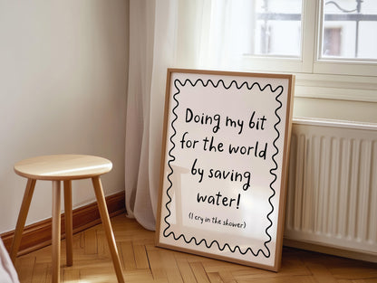 Saving Water Funny Bathroom Print | Funny Cry In The Shower Print, Girly Bathroom Quotes, Jokey Bathroom Print, Funny Bathroom Quote Prints