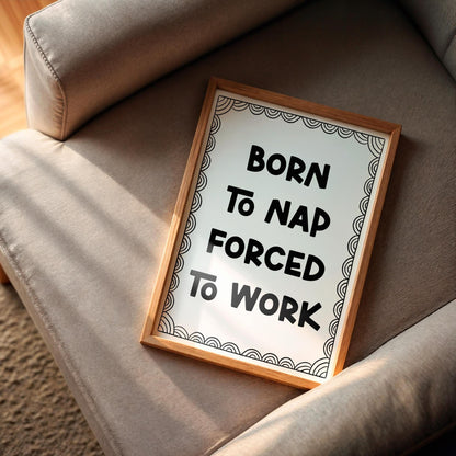 Born To Nap Forced To Work Print | Preppy Wall Art, Funny Girly Prints, Funny Napping Print, Funny Office Print, Workspace Art, Y2K Print