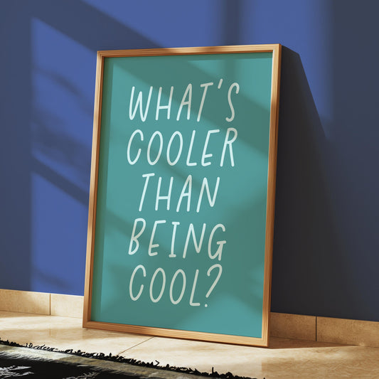 What's Cooler Than Being Cool Bright Teal Print | Fun Lyric Print, Teal Print for Boys Bedroom, Teen Boys Bedroom Wall Art, Boys Lyric Art