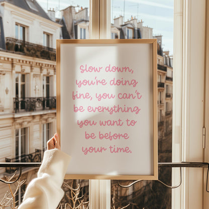 Slow Down You're Doing Fine Girly Print | Girls Motivational Quote Print, Pink Home Decor, Wall Art Poster, Inspirational Self Worth Quotes