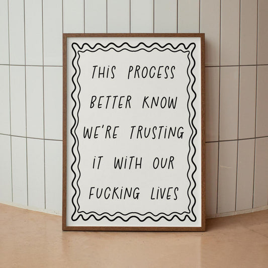 Trust The Fucking Process Print | Large Office Print, Funny Office Wall Art Print, Does The Process Know We're Trusting It, A3 A4 A5 Office