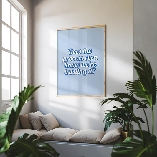 Does The Process Know We're Trusting It Print | Funny Motivational Poster, Cool Blue Retro Prints, Retro Motivational Blue Office Print