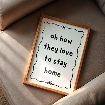 Oh How They Loved To Be Home Print | Cosy Home Print, Neutral Wall Art for Living Room, Homebody Wall Art, Introvert Print, Couples Wall Art